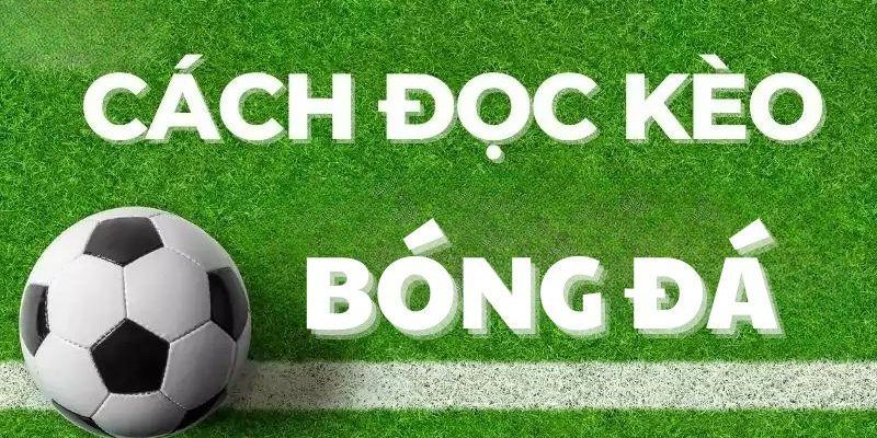 Lời khuyên cách xem kèo bóng đá 